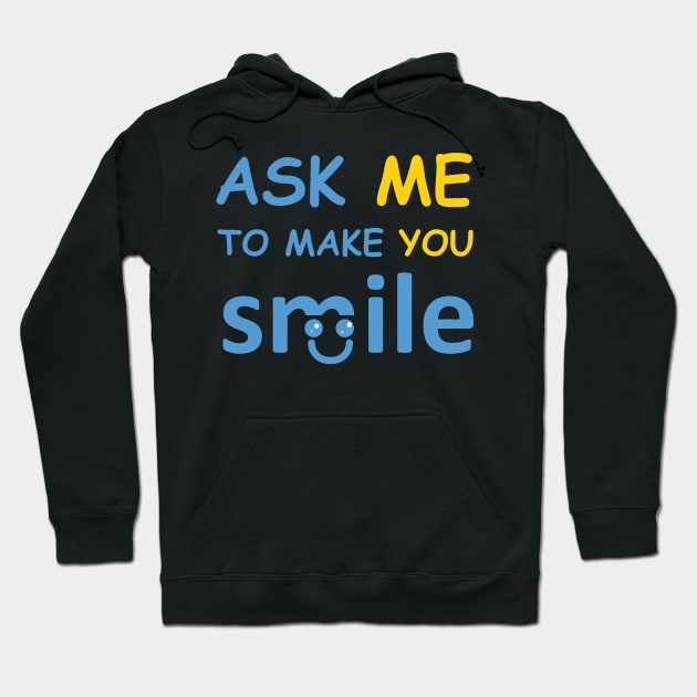 ask me to make you smile Hoodie by coolouss